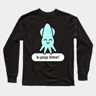 Cute Squid | K-Pop Time Long Sleeve T-Shirt